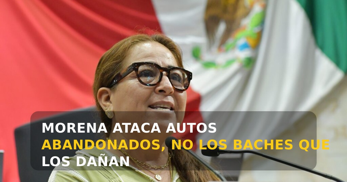 DIPUTADA DE MORENA RESUELVE CRISIS DE OAXACA: QUITARÁ CARROS ABANDONADOS