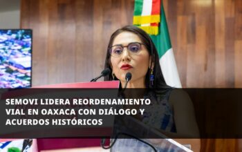 SEMOVI LIDERA REORDENAMIENTO VIAL EN OAXACA CON DIÁLOGO Y ACUERDOS HISTÓRICOS