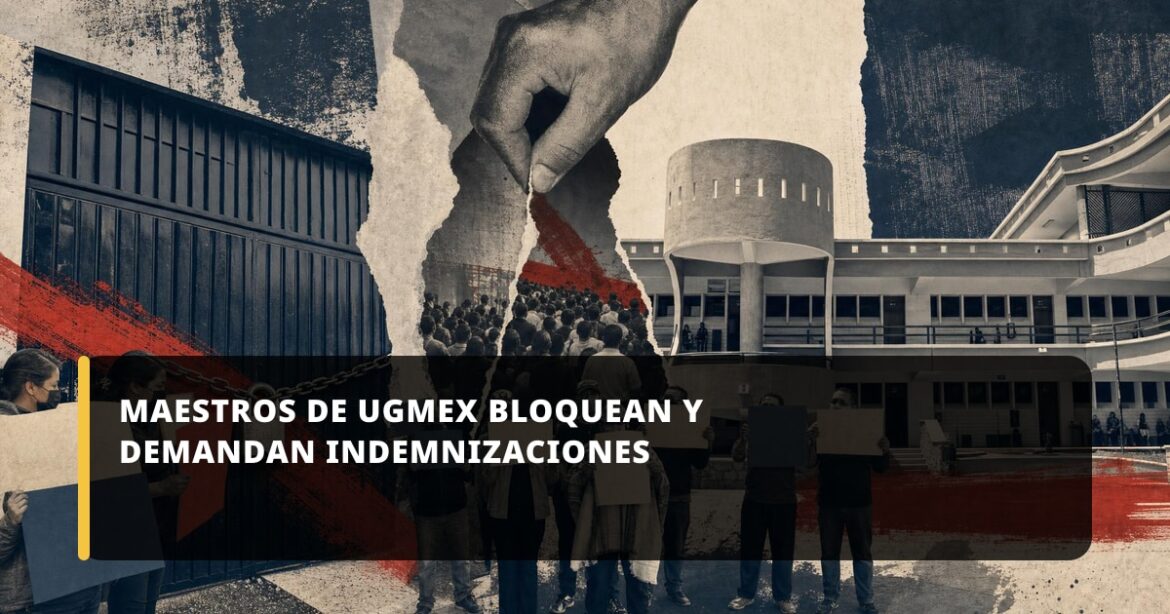 Docentes de la Universidad del Golfo de México en Oaxaca realizan bloqueos y exigen indemnizaciones tras despidos