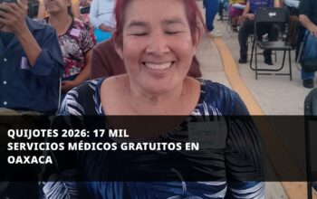 Quijotes 2026: 17 mil servicios médicos gratuitos en Oaxaca