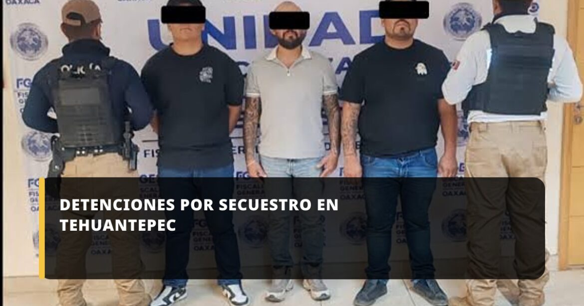 Detienen en Tehuantepec a tres personas por presunto secuestro de una mujer