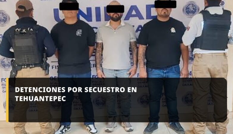 Detenciones por secuestro en Tehuantepec