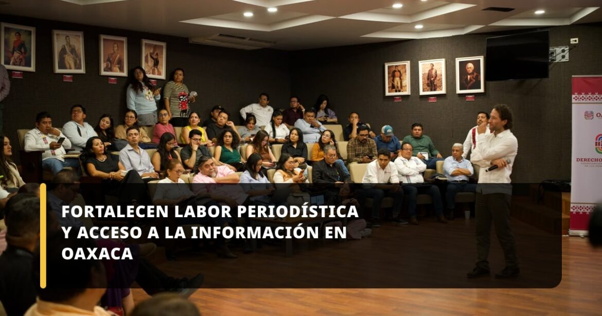 ONU-DH y Gobierno de Oaxaca coordinan acciones para garantizar la labor periodística y la libertad de información