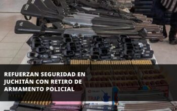 Refuerzan seguridad en Juchitán con retiro de armamento policial