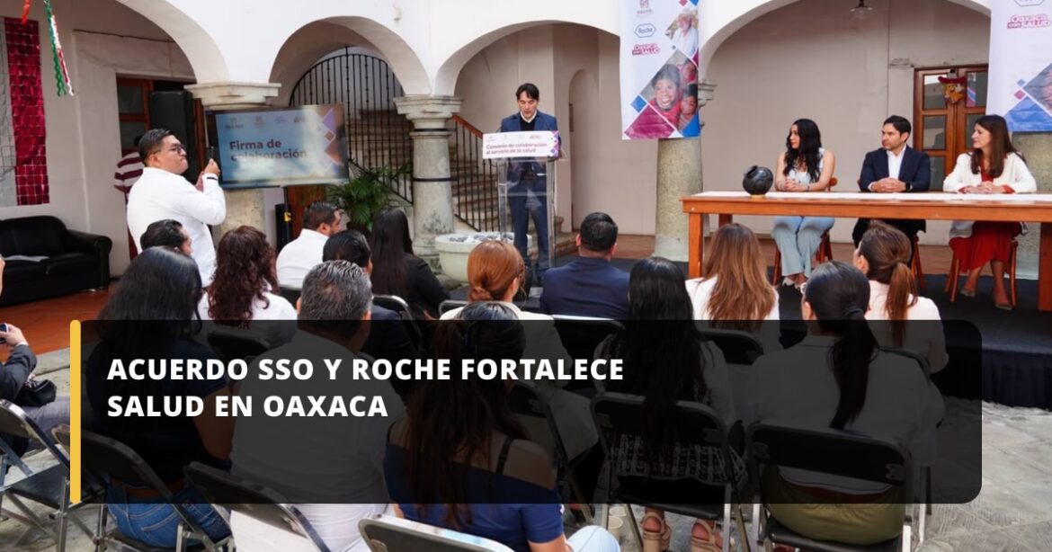 SSO y Productos Roche firman convenio para mejorar la atención médica en Oaxaca