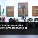 Nueva Ley de Pensiones para Policía Municipal en Oaxaca de Juárez