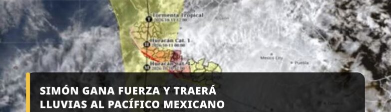 Simón gana fuerza y traerá lluvias al Pacífico mexicano